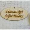 Kép 1/2 - Fatábla felirat Házassági évfordulóra 8cmx4cmx3mm 5db/cs
