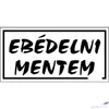 Kép 1/2 - Információs tábla 19,5 x 9 cm Ebédelni mentem! Időjárásálló, habosított PVC