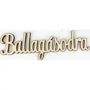 Fa dekorfelirat 3x10,5cm-es Ballagásodra felirat 5db/csomag 