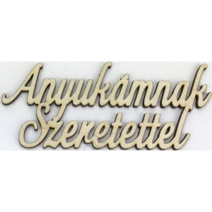 Fa dekorfelirat 5,5x12, 8cm-e Anyukámnak szeretettel felirat 2db/csom