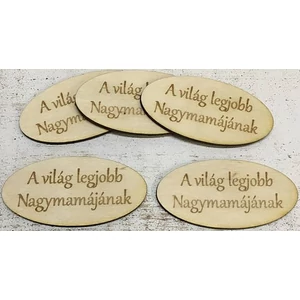 Fa felirat tábla A világ legjobb Nagymamájának 8cmx4cm 5db/cs