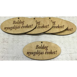 Fa felirat tábla Boldog nyugdíjas éveket 4x8cm ovál 5db/csomag