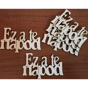 Fa felirat tábla Ez a Te napod 7, 5x5cm 5db/cs