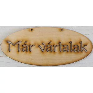 Fa felirat tábla Már vártalak ovális 3db/cs