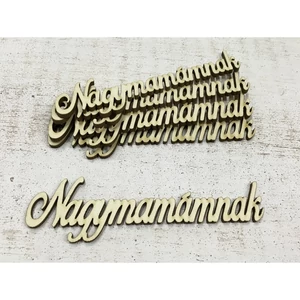 Fa felirat tábla Nagymamámnak 12cmx3.3cmx3mm 5db/cs