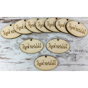 Fa felirat tábla Téged vártalak! ovál 2, 5x4cm 10db/cs