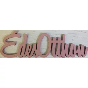 Fatábla felirat Édes Otthon antikrózsa 5x15cm