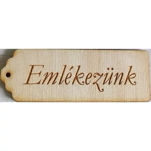 Fatábla felirat, Fa figura Emlékezünk hosszúkás 2, 8x8cm 5db/cs