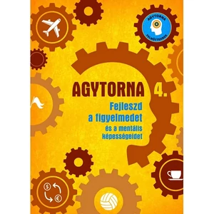 Foglalkoztató füzet Agytorna 4 Fejleszd a figyelmedet és a mentásilis képességeidet