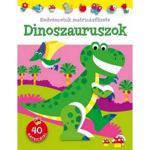 Foglalkoztató füzet Kedvenceink matricásfüzete Dinoszauruszok Napraforgó könyvek