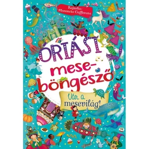 Foglalkoztató könyv Óriási meseböngésző-Vár a mesevilág! Napraforgó könyvek