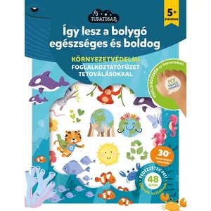 Foglalkoztató könyv Így lesz a bolygó egészséges és boldog Napraforgó könyvek