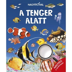 Foglalkoztató könyv Nagyítóval-A tenger alatt Napraforgó könyvek