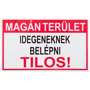 Információs tábla 19,5 x 9 cm Idegeneknek belépni tilos! Időjárásálló, habosított PVC