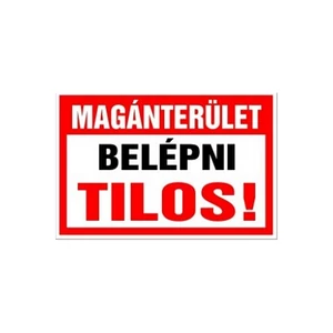 Információs tábla 19,5 x 9 cm Magánterület! Belépni tilos! Időjárásálló, habosított PVC