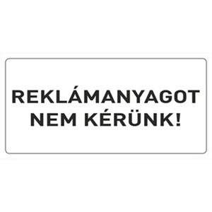 Információs tábla 19,5 x 9 cm Reklámanyagot nem kérünk! Időjárásálló, habosított PVC