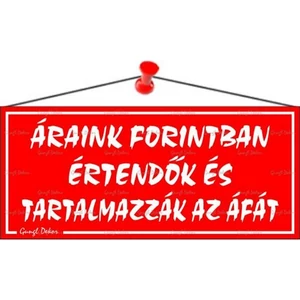 Információs tábla 22 5x10 cm Áraink forintban értendők és tartalmazzák az áfát" piros