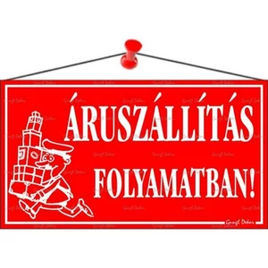 Információs tábla 22 5x12 5cm "Áruszállítás folyamatban!" piros