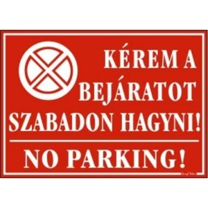 Információs tábla A4 Kérjük a bejáratot szabadon hagyni! Időjárásálló, habosított PVC