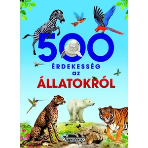 Ismeretterjesztő könyv Állatos 500 érdekesség az állatokról Napraforgó könyvek