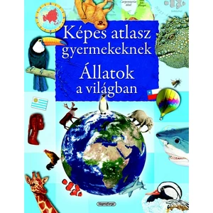 Foglalkoztató füzet - Állatok világban Képes atlasz gyermekeknek