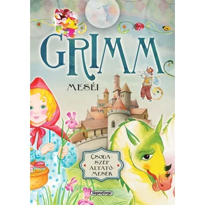 Mesekönyv ÚJ Csodaszép altatómesék - Grimm meséi Napraforgó könyvek