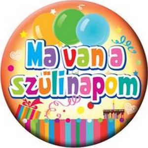 Party Party kitűző Szülinapi Ma van a Szülinapom... színes 5,5cm