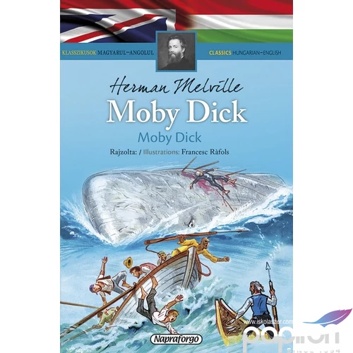 Angol-Magyar oktató könyv Klasszikusok magyarul-angolul: Moby Dick Napraforgó könyvek Moby Dick