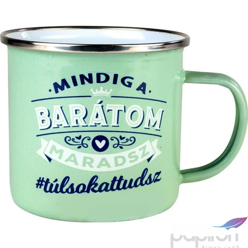 Bögre fém Mindig a barátom maradsz...