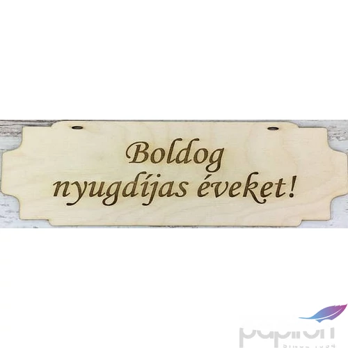 Fa felirat tábla Boldog nyugdíjas éveket 24.5x7.5cm 