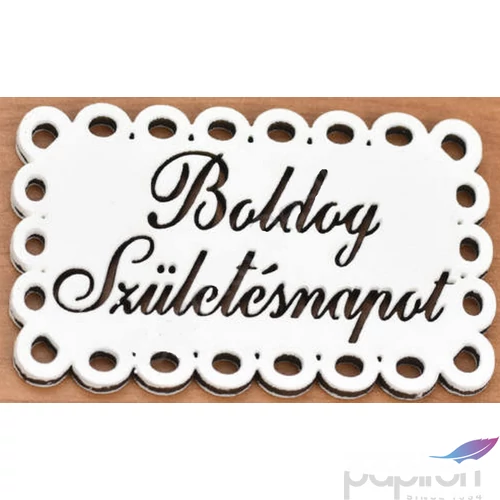 Fa felirat tábla Boldog Szülinapot 4, 5cmx7cm csipkés fehér festett tábla