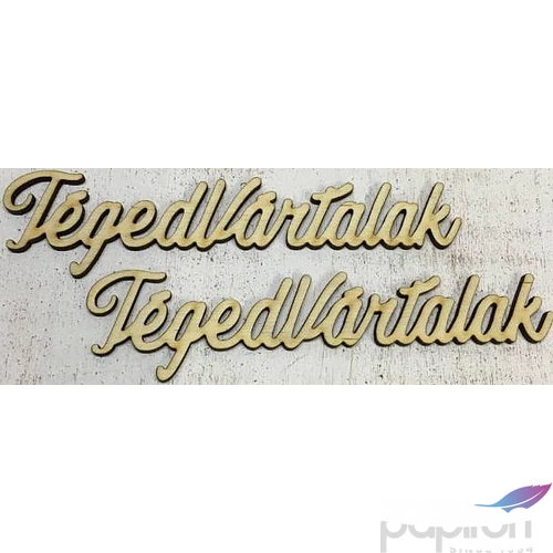Fa felirat tábla Téged vártalak 15cmx3.5cmx3mm 2db/cs