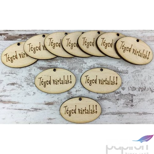 Fa felirat tábla Téged vártalak! ovál 2, 5x4cm 10db/cs
