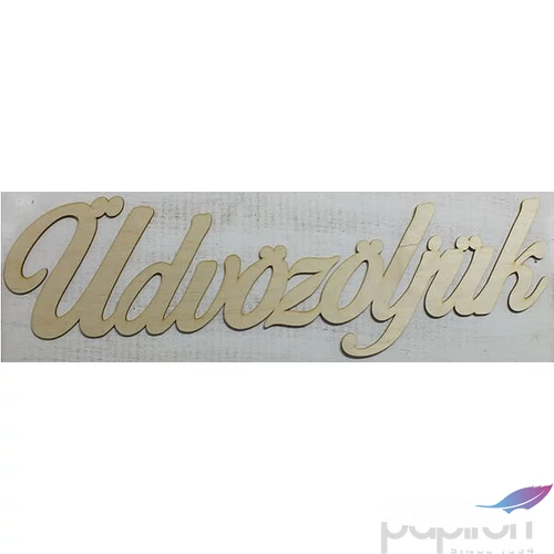 Fa felirat tábla Üdvözöljük 74x18.5cm 