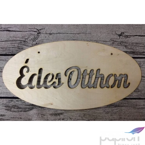 Fatábla felirat Édes Otthon" ovál tábla 