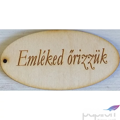 Fatábla felirat, Fa figura Emléked őrizzük ovál 4x8cm 5db/cs