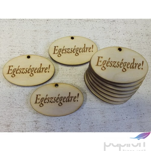 Fatábla felirat, Fa figura Egészségedre ovál 4cmx2.5cmx3mm 10db/cs