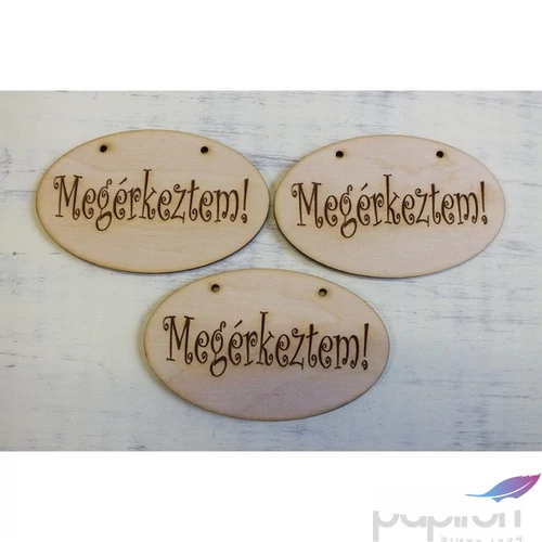 Fatábla felirat, Fa figura Megérkeztem ovál 9cmx5.5cmx3mm 3db/cs
