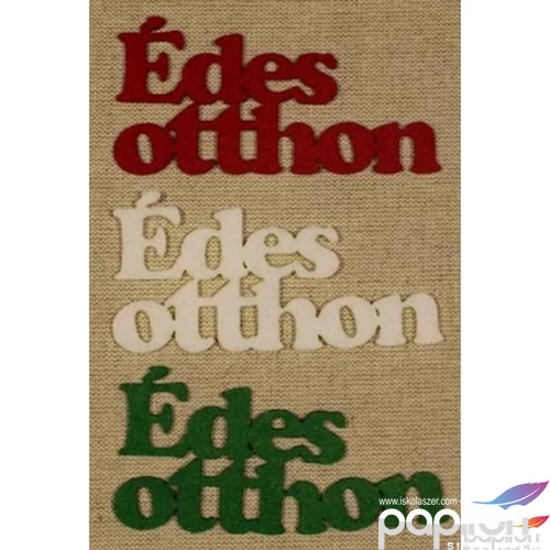 Filc felirat Édes otthon kb. 11cm 3db/cs, vegyes 