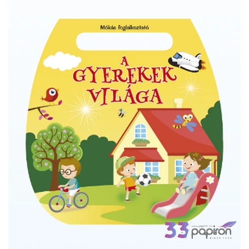 Foglalkoztató füzet Mókás foglalkoztató- A gyerekek világa Napraforgó könyvek
