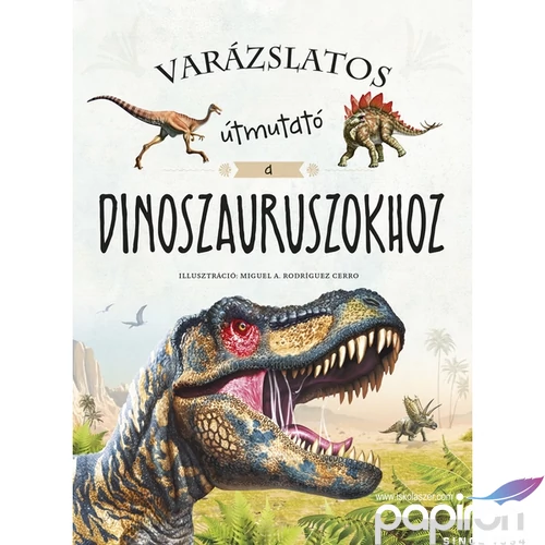 Foglalkoztató könyv Varázslatos útmutató a dinoszauruszokhoz Napraforgó könyvek