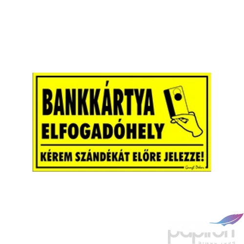 Információs tábla 19,5 x 9 cm Bankkártyával történő fizetési szándékát Időjárásálló, habosított PVC