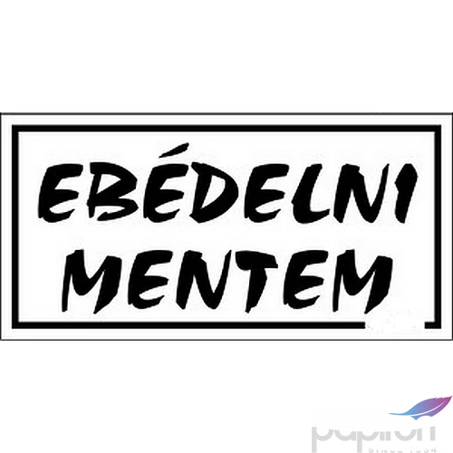 Információs tábla 19,5 x 9 cm Ebédelni mentem! Időjárásálló, habosított PVC