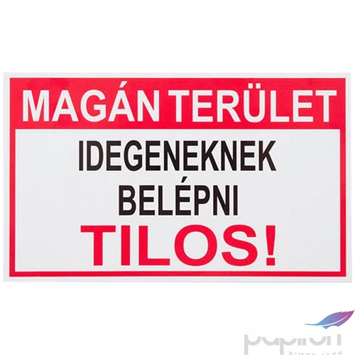 Információs tábla 19,5 x 9 cm Idegeneknek belépni tilos! Időjárásálló, habosított PVC