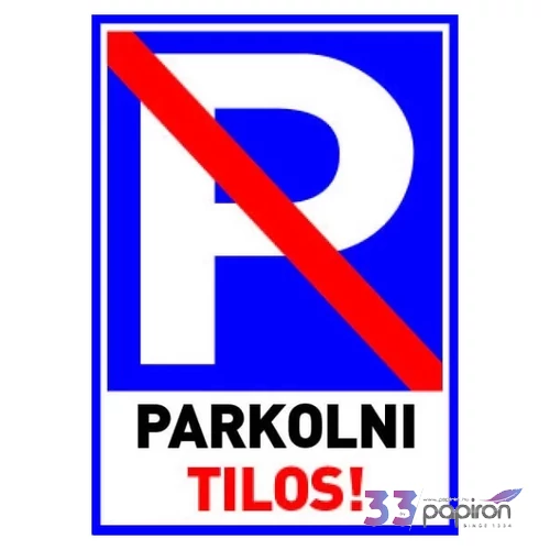 Információs tábla 19,5 x 9 cm Parkolni tilos! Időjárásálló, habosított PVC