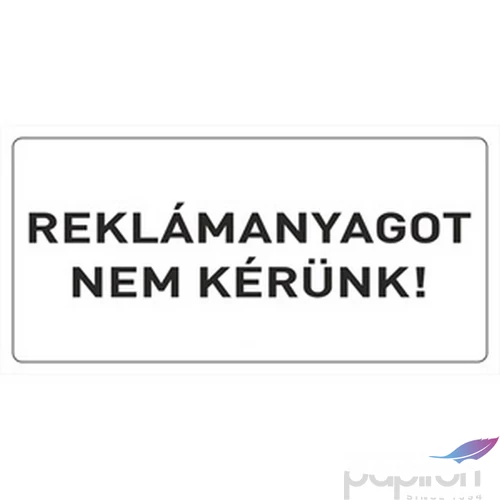Információs tábla 19,5 x 9 cm Reklámanyagot nem kérünk! Időjárásálló, habosított PVC