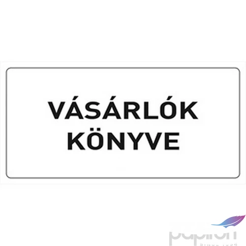 Információs tábla 19,5 x 9 cm Vásárlók könyve Időjárásálló, habosított PVC