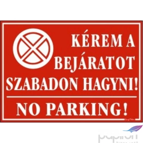 Információs tábla A4 Kérjük a bejáratot szabadon hagyni! Időjárásálló, habosított PVC