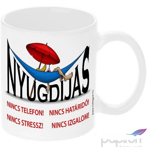 Bögre kerámai Nyugdíjas Nyugágyas Nincs telefon! Nincs határidő! Nincs stressz! Nincs izgalom! felirattal
