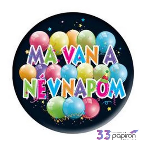 Party kitűző névnapi 5,5cm Ma van a névnapom... léggömb mintás